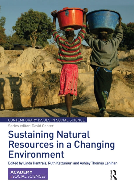 Book cover of: Sustaining Natural Resources in a Changing Environment. By: Linda Hantrais