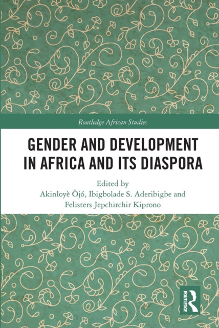 Book cover of: Gender and Development in Africa and Its Diaspora. By: Akinloyè Ojó