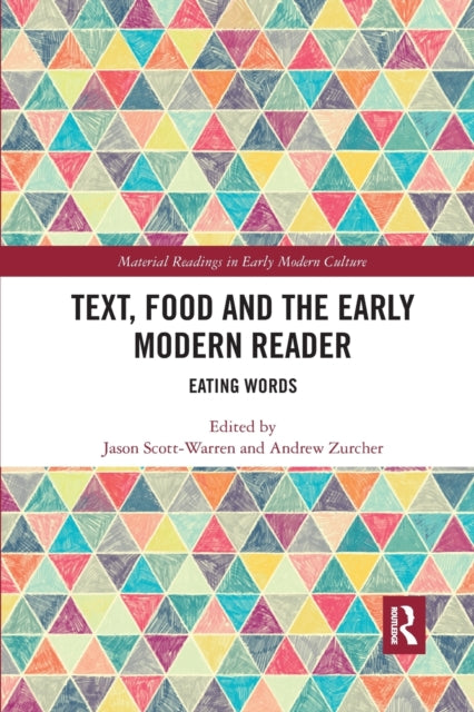 Book cover of: Text, Food and the Early Modern Reader. By: Jason Scott-Warren