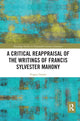 Book cover of: Critical Reappraisal of the Writings of Francis Sylvester Mahony. By: Fergus Dunne