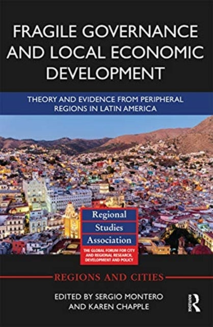 Book cover of: Fragile Governance and Local Economic Development. By: Sergio Montero