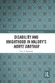Book cover of: Disability and Knighthood in Malory’s Morte Darthur. By: Tory Vandeventer Pearman
