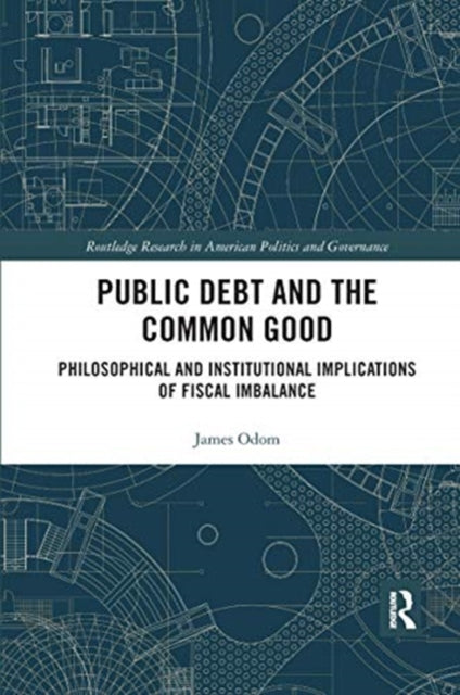 Book cover of: Public Debt and the Common Good. By: James Odom