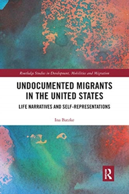 Book cover of: Undocumented Migrants in the United States. By: Ina Batzke