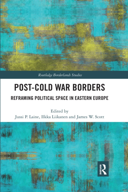 Book cover of: Post-Cold War Borders. By: Jussi P. Laine