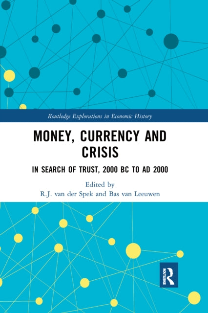 Book cover of: Money, Currency and Crisis. By: R. J. van der Spek
