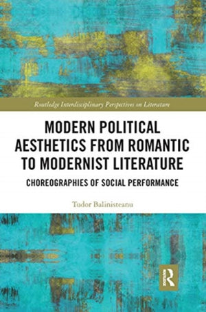 Modern Political Aesthetics from Romantic to Modernist Literature