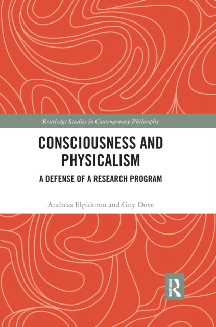 Book cover of: Consciousness and Physicalism. By: Andreas Elpidorou