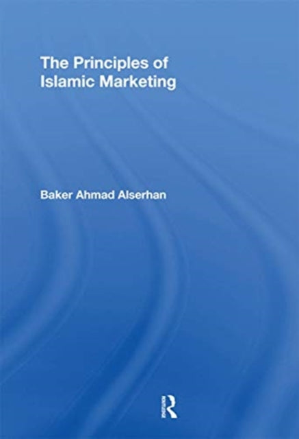 Book cover of: Principles of Islamic Marketing. By: Baker Ahmad Alserhan