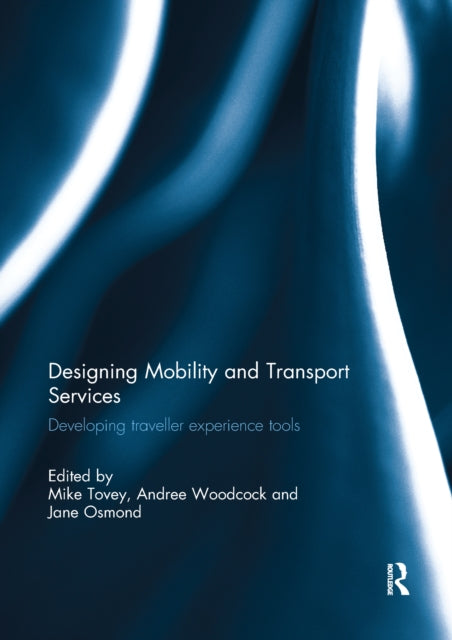 Book cover of: Designing Mobility and Transport Services. By: Mike Tovey