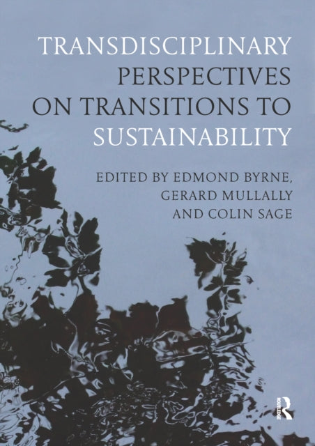 Book cover of: Transdisciplinary Perspectives on Transitions to Sustainability. By: Edmond Philip Byrne