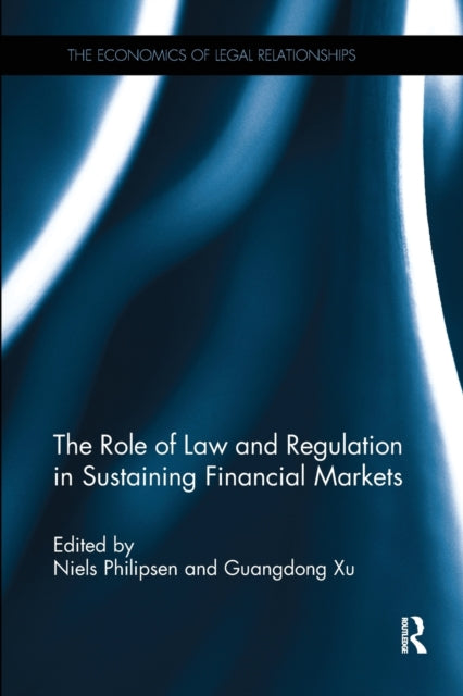 Book cover of: Role of Law and Regulation in Sustaining Financial Markets. By: Niels Philipsen