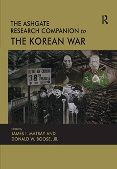 Book cover of: Ashgate Research Companion to the Korean War. By: James Irving Matray