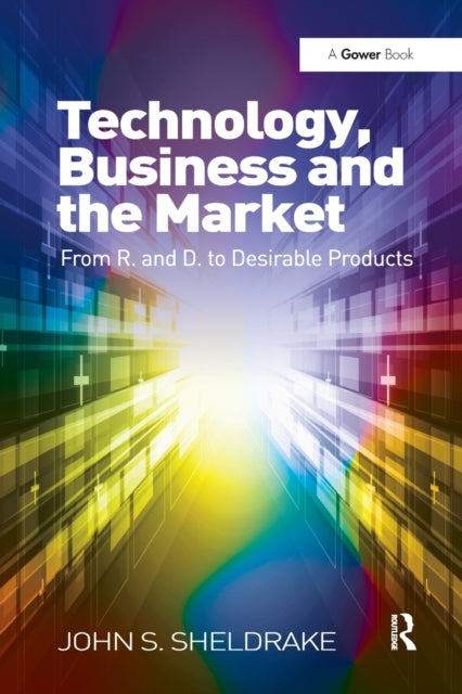 Book cover of: Technology, Business and the Market. By: John Sheldrake
