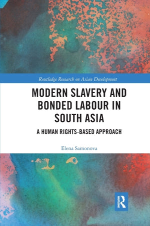 Modern Slavery and Bonded Labour in South Asia