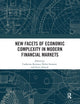 Book cover of: New Facets of Economic Complexity in Modern Financial Markets. By: Catherine Kyrtsou