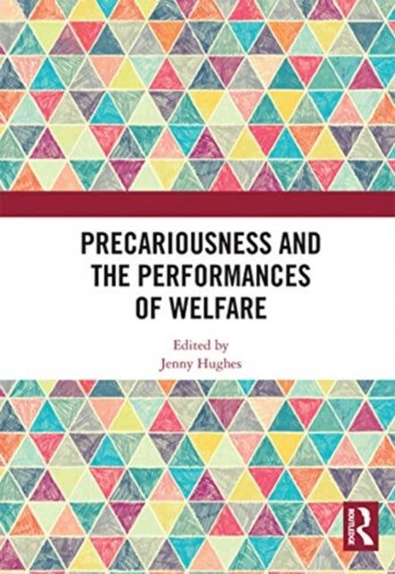 Book cover of: Precariousness and the Performances of Welfare. By: Jenny Hughes