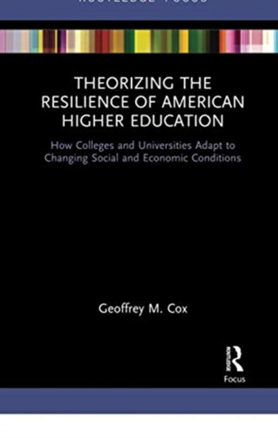 Book cover of: Theorizing the Resilience of American Higher Education