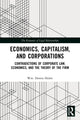 Book cover of: Economics, Capitalism, and Corporations. By: Wm. Dennis Huber