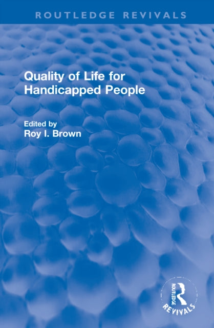 Book cover of: Quality of Life for Handicapped People. By: Roy I. Brown