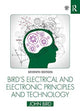 Book cover of: Bird's Electrical and Electronic Principles and Technology. By: Bird, J. O.