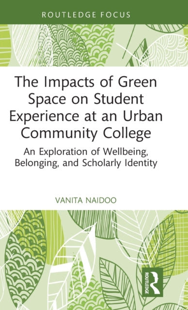 Book cover of: Impacts of Green Space on Student Experience at an Urban Community College. By: Vanita Naidoo