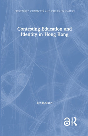 Contesting Education and Identity in Hong Kong