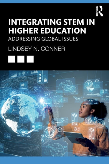 Book cover of: Integrating STEM in Higher Education. By: Lindsey N. Conner