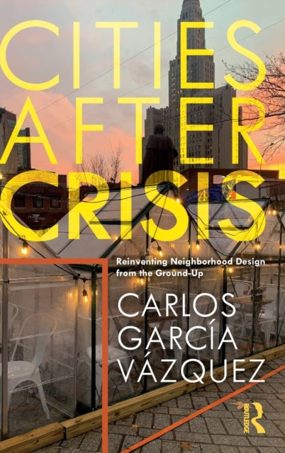 Book cover of: Cities After Crisis. By: Carlos Garcia Vazquez