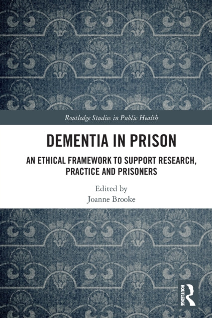 Book cover of: Dementia in Prison. By: Joanne Brooke