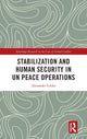 Book cover of: Stabilization and Human Security in UN Peace Operations. By: Alexander Gilder