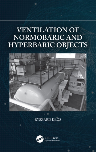 Book cover of: Ventilation of Normobaric and Hyperbaric Objects. By: Ryszard Klos