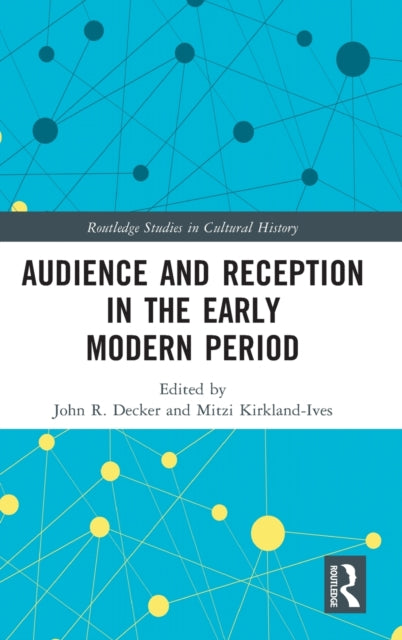 Book cover of: Audience and Reception in the Early Modern Period. By: John R. Decker