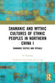 Book cover of: Shamanic and Mythic Cultures of Ethnic Peoples in Northern China I. By: Yuguang Fu