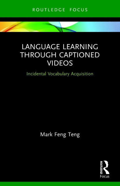Book cover of: Language Learning Through Captioned Videos. By: Mark Feng Teng