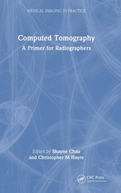 Book cover of: Computed Tomography. By: Christopher M. Hayre