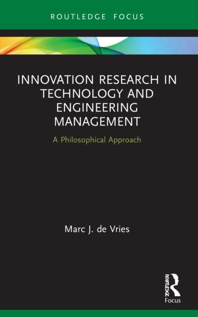 Book cover of: Innovation Research in Technology and Engineering Management. By: Marc J. de Vries