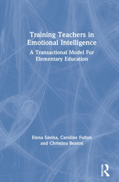 Book cover of: Training Teachers in Emotional Intelligence. By: Elena A. Savina