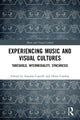 Book cover of: Experiencing Music and Visual Cultures. By: Antonio Cascelli