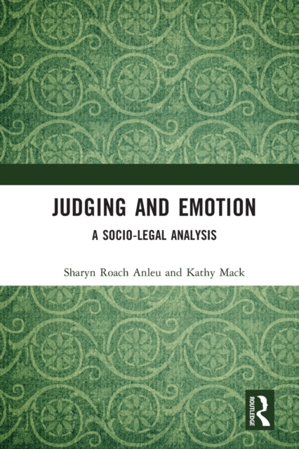 Book cover of: Judging and Emotion. By: Sharyn Roach Anleu