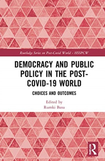 Book cover of: Democracy and Public Policy in the Post-COVID-19 World. By: Rumki Basu