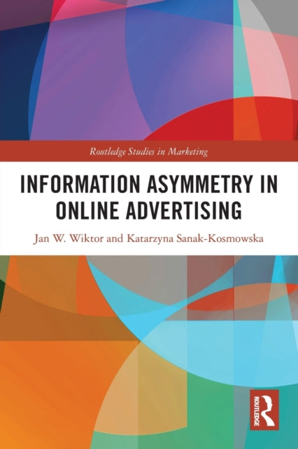 Book cover of: Information Asymmetry in Online Advertising. By: Jan W. Wiktor