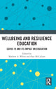 Book cover of: Wellbeing and Resilience Education. By: Mathew A. White