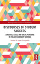 Book cover of: Discourses of Student Success. By: Andrea R. Leone-Pizzighella