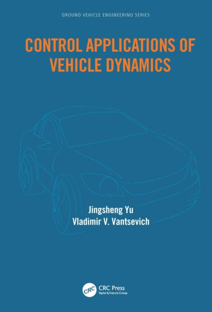 Book cover of: Control Applications of Vehicle Dynamics. By: Jingsheng Yu
