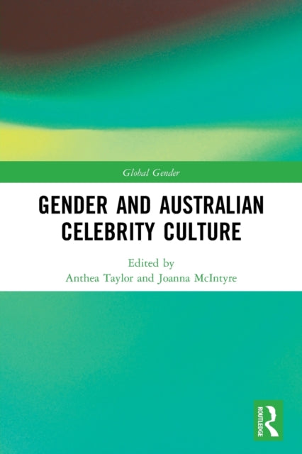 Book cover of: Gender and Australian Celebrity Culture. By: Anthea Taylor