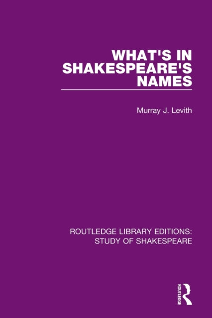 Book cover of: What's in Shakespeare's Names. By: Murray J. Levith