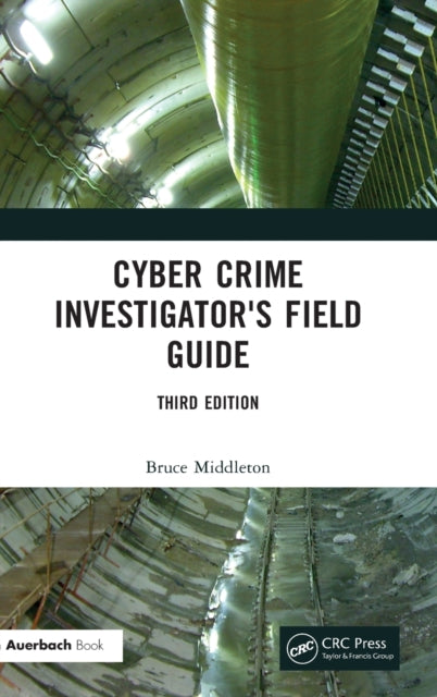 Cyber Crime Investigator's Field Guide