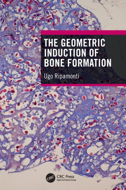 Book cover of: Geometric Induction of Bone Formation. By: Ugo Ripamonti