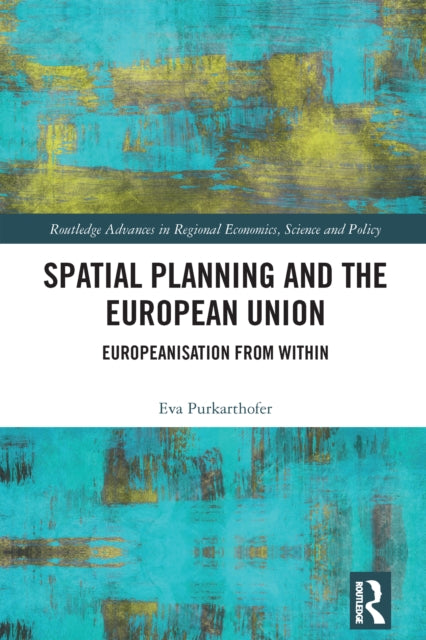 Book cover of: Spatial Planning and the European Union. By: Eva Purkarthofer